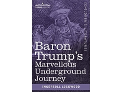 Libro Baron Trumps Marvellous Underground Journey de Ingersoll Lockwood (Inglés)