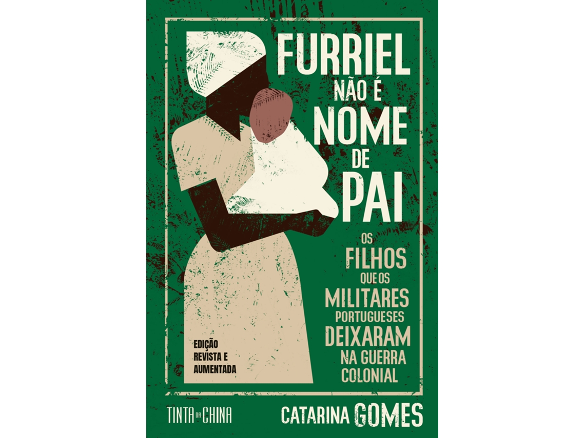 Libro Furriel Não É Nome De Pai. De Catarina Gomes (portugués)
