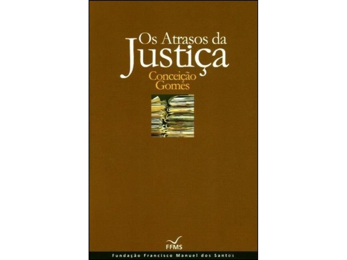Libro Os Atrasos da Justiça de Conceição Gomes (Portugués)
