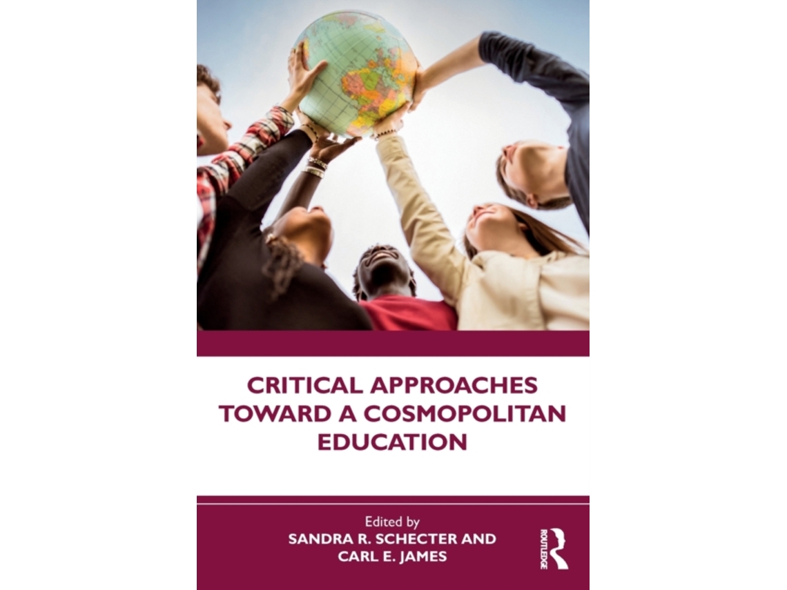 Livro critical approaches toward a cosmopolitan education de edited by sandra r schecter , edited by carl e james (inglês)