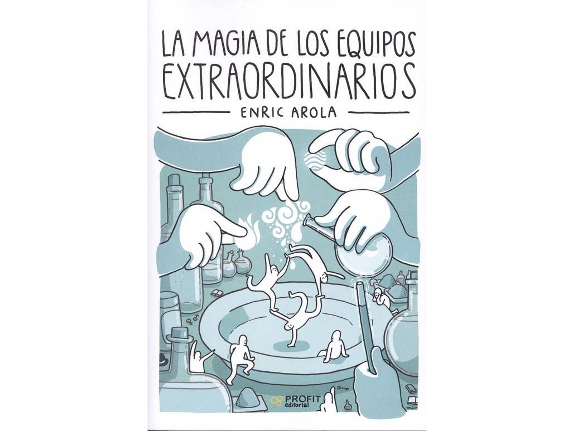 Libro La Magia De Los Equipos Extraordinarios de Enric Arola (Español)