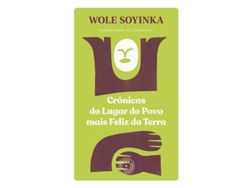 Libro Crónicas do Lugar do Povo mais Feliz da Terra de Wole Soyinka (Portugués)