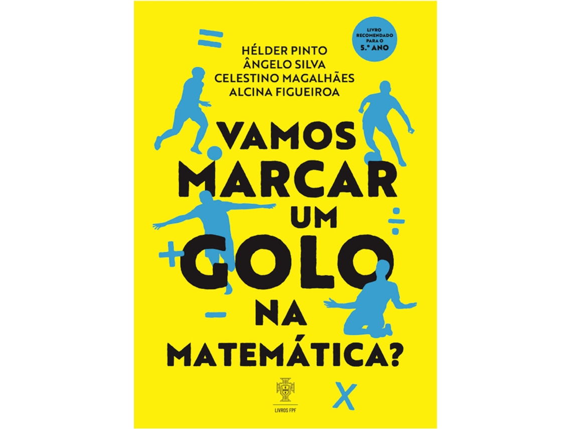 Libro Vamos Marcar um Golo na Matemática? de Hélder Pinto, Alcina Figueiroa et al. (Portugués)