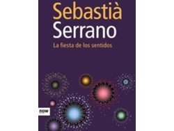 Libro La Fiesta De Los Sentidos de Sebastià Serrano Farrera (Español)