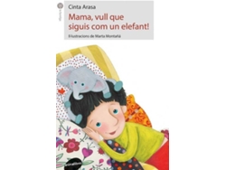 Libro Mama, Vull Que Siguis Com Un Elefant!