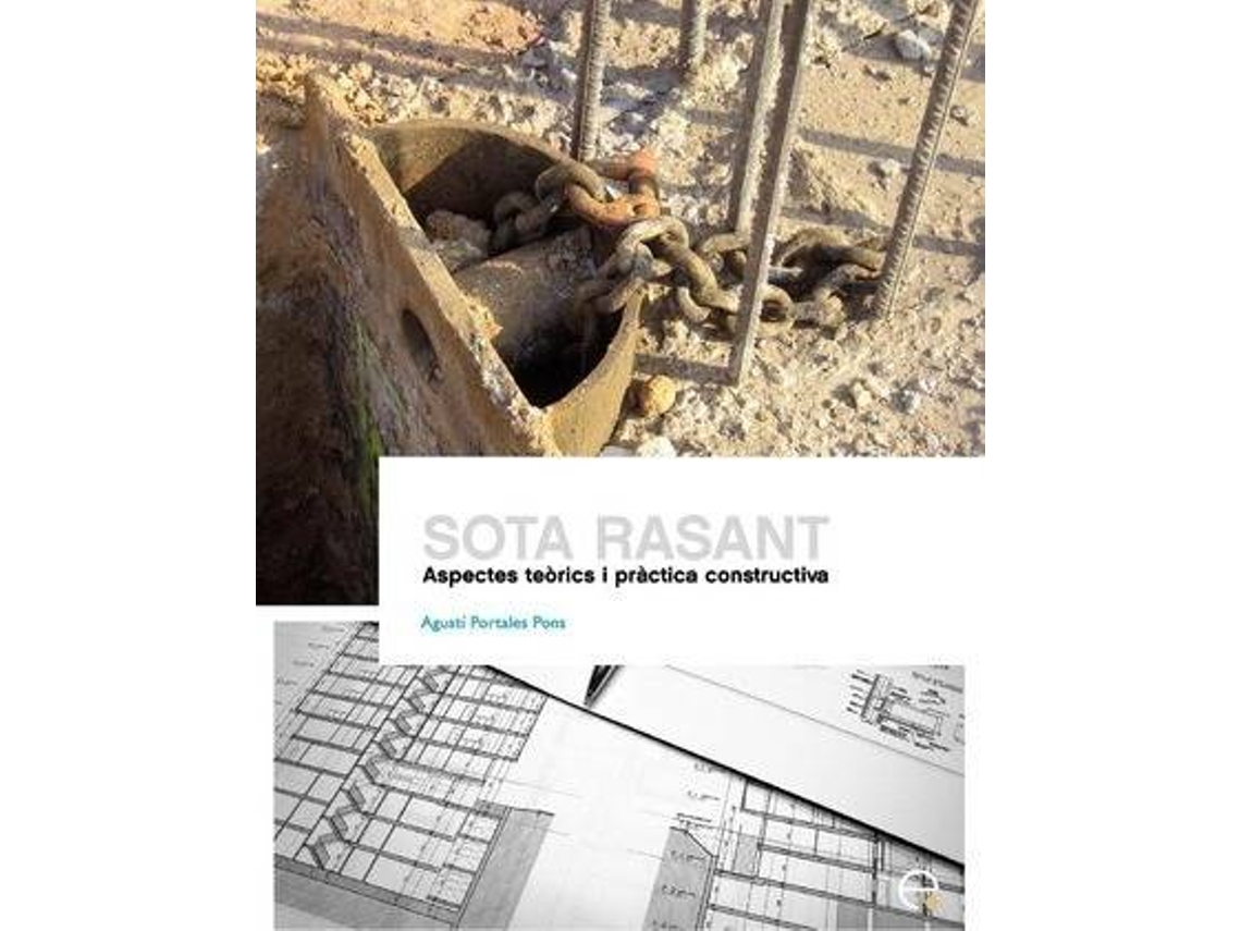 Libro Sota Rasant. Aspectes Terics I Prctica Constructiva de Agust Portales Pons (Catalán)