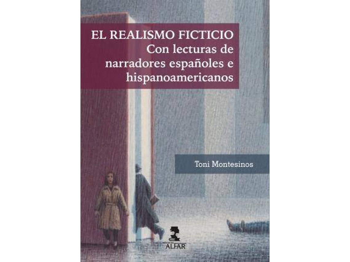 Libro El Realismo Ficticio : Con Lecturas De Narradores Españoles E Hispanoamericanos de Toni Montesinos Gilbert (Español)