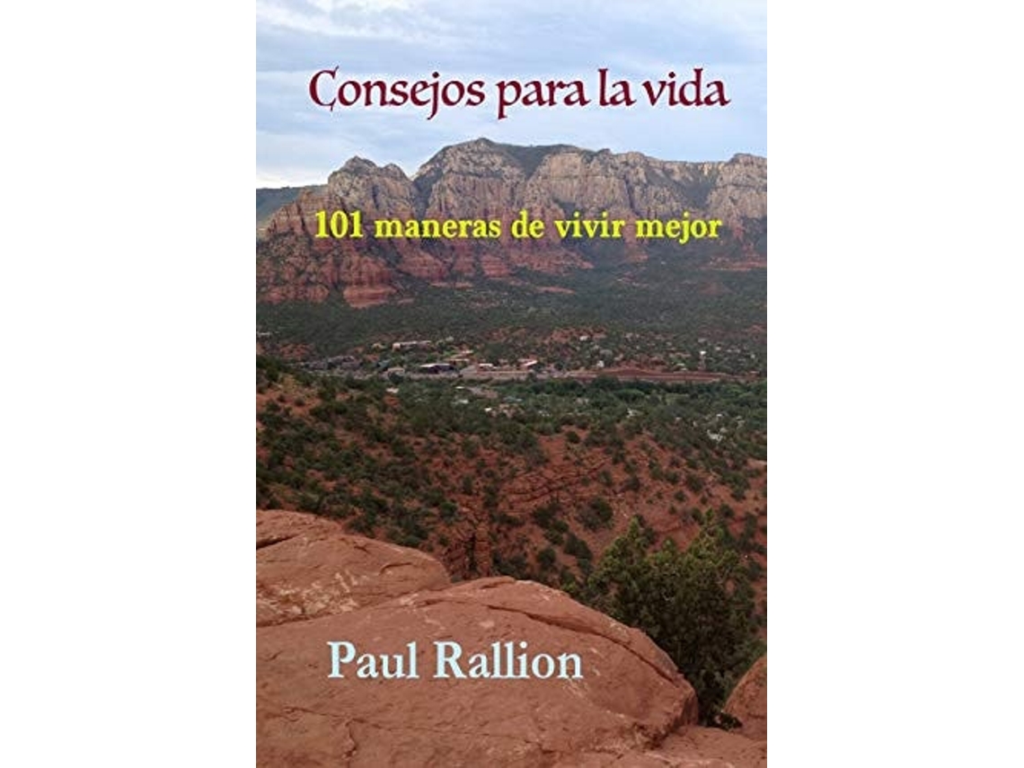 Libro Consejos Para La Vida, 101 Maneras De Vivir Mejor De Paul Rallion (español)