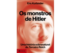 Libro Os Monstros De Hitler Uma História Sobrenatural Do Terceiro Reich De Eric Kurlander (portugués Do Brasil)