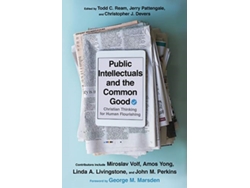 Libro Public Intellectuals and the Common Good - Christian Thinking for Human Flourishing (Inglés)