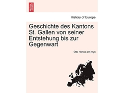 Libro Geschichte Des Kantons St. Gallen Von Seiner Entstehung Bis Zur Gegenwart De Otto Henne-am-rhyn (alemán)