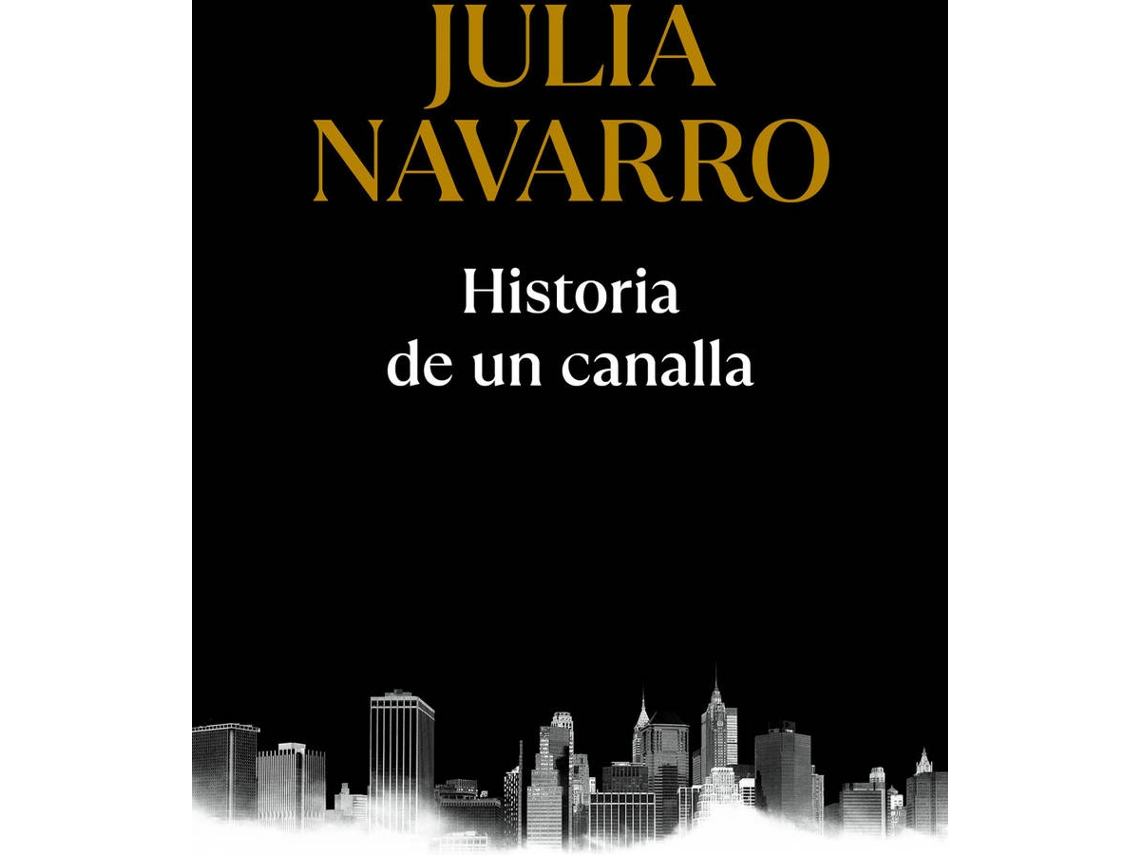 Libro Historia De Un Canalla de Julia Navarro (Español)