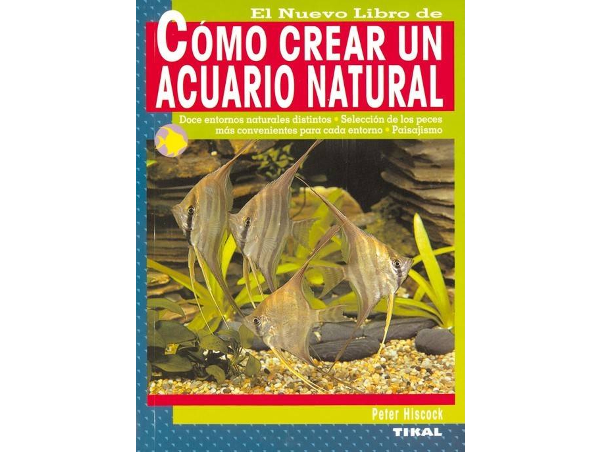Libro Cómo Crear Un Acuario Natural de Peter Hiscock (Español)
