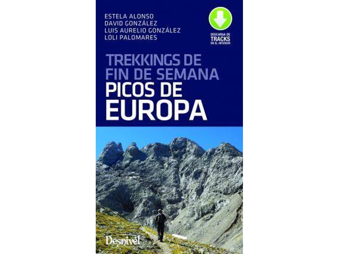 Libro Trekkings De Fin De Semana Por Los Picos De Europa de Luis Aurelio González, Loli Palomares et al. (Español)