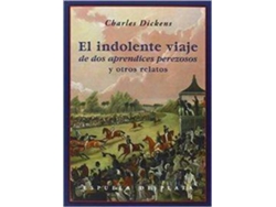 Libro El Indolente Viaje De Dos Aprendices Perezosos Y Otros Relat de Charles Dickens (Inglés)