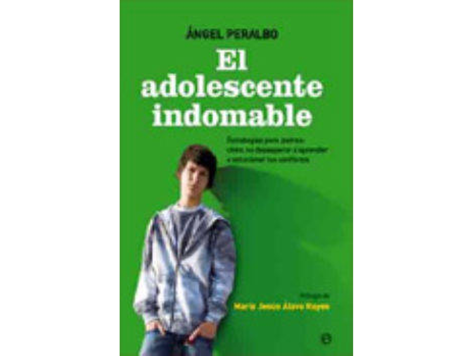 Libro El Adolescente Indomable de Ángel Peralbo (Año de edición - 2011)