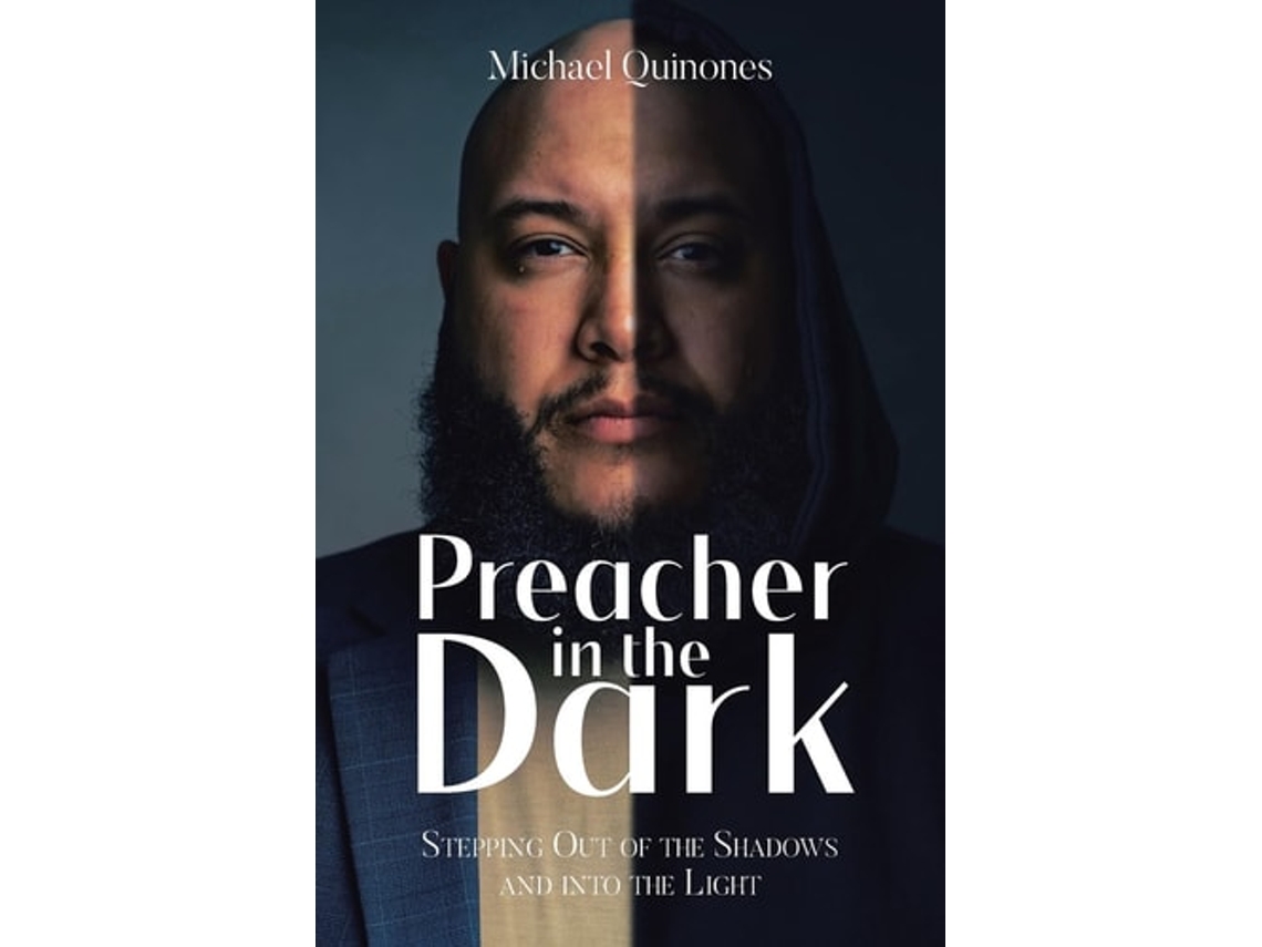 Libro Preacher In The Dark Stepping out of the Shadows Into the Light de Michael Quinones (Inglés)