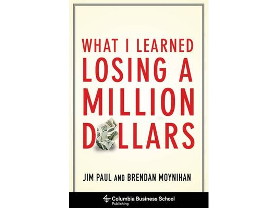Libro What I Learned Losing a Million Dollars de Jim Paul e Brendan Moynihan (Inglés - Tapa Dura)