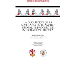 Libro Disolución De La Soberanía En El Ambito Estatal El Proceso De Integración Europea de Manuel Fondevilla (Español)