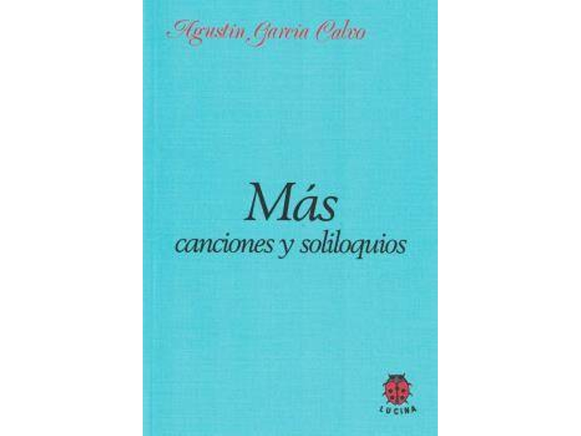 Libro Mas Canciones Y Soliloquios. de A Garcia Calvo (Español)