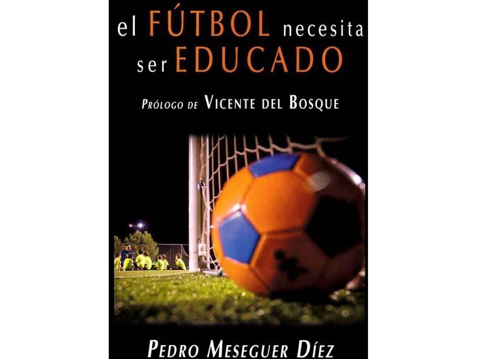 Libro El Fútbol Necesita Ser Educado de Pedro Meseguer Díez (Español)