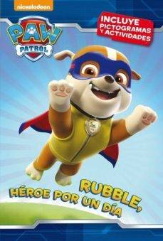 Libro Paw Patrol. Rubble, Heroe Por Un Dia de Varios Autores (Año de Edición - 2017)