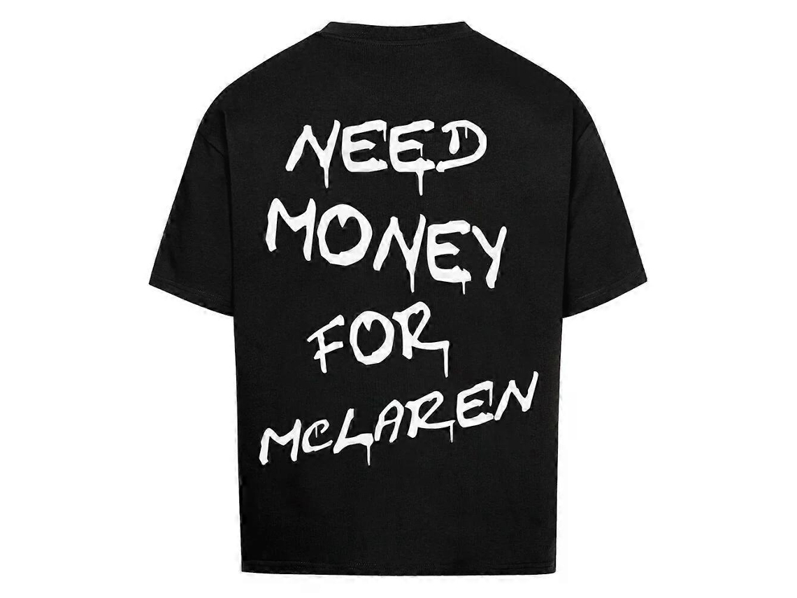 Need Money For Mclaren T-shirt Unisex Unisex Best Sellers Sizel
