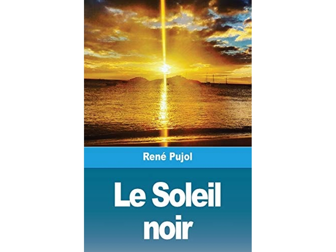 Libro Le Soleil Noir De René Pujol (francés)