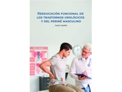 Libro Reeducación Funcional De Los Trastornos Urológicos de Frnacisco Javier Castillo Montes (Español)