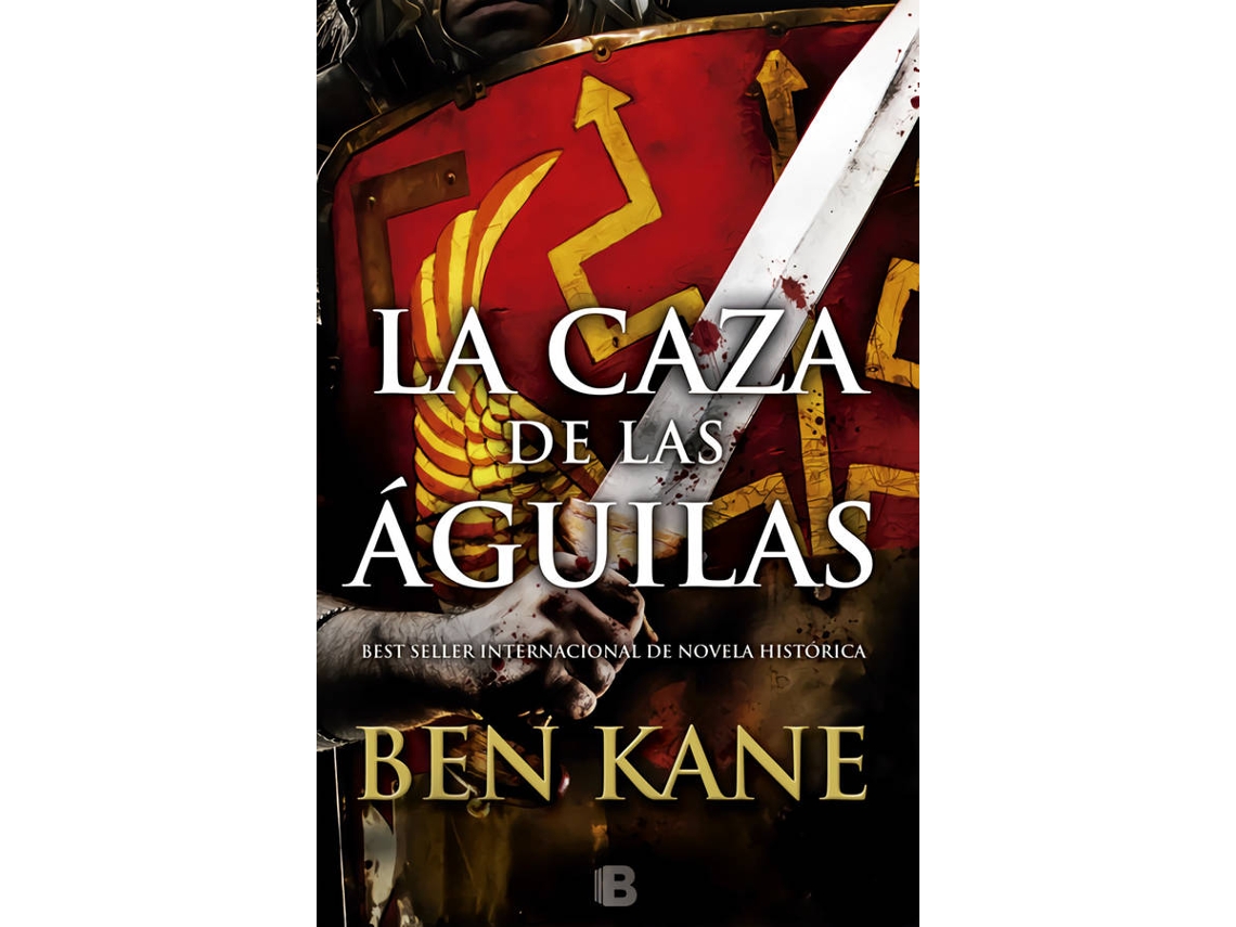 Libro La Caza De Las Águilas de Ben Kane (Español)