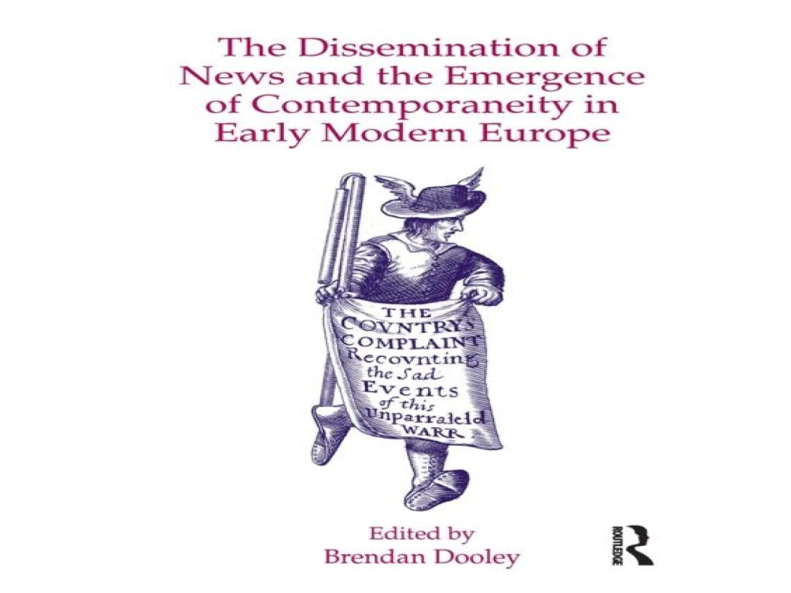 Libro Dissemination of News and the Emergence of Contemporaneity in Early Modern Europe de Taylor Francis Ltd (Inglés)