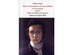 Libro Sobre El Sentimiento De La Inmortalidad En La Juventud de William Hazlitt (Español)