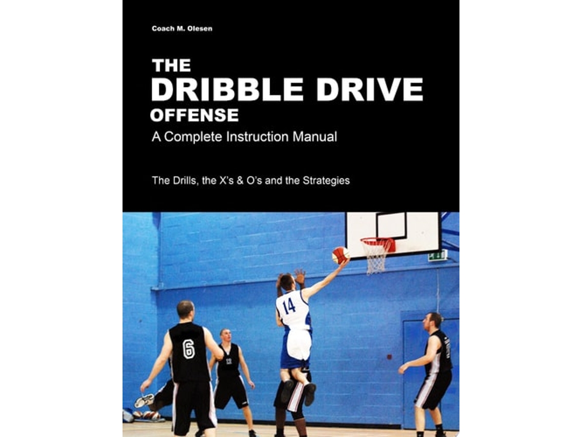 Libro The Dribble Drive Offense - A Complete Instruction Manual De Coach M Olesen (inglés)