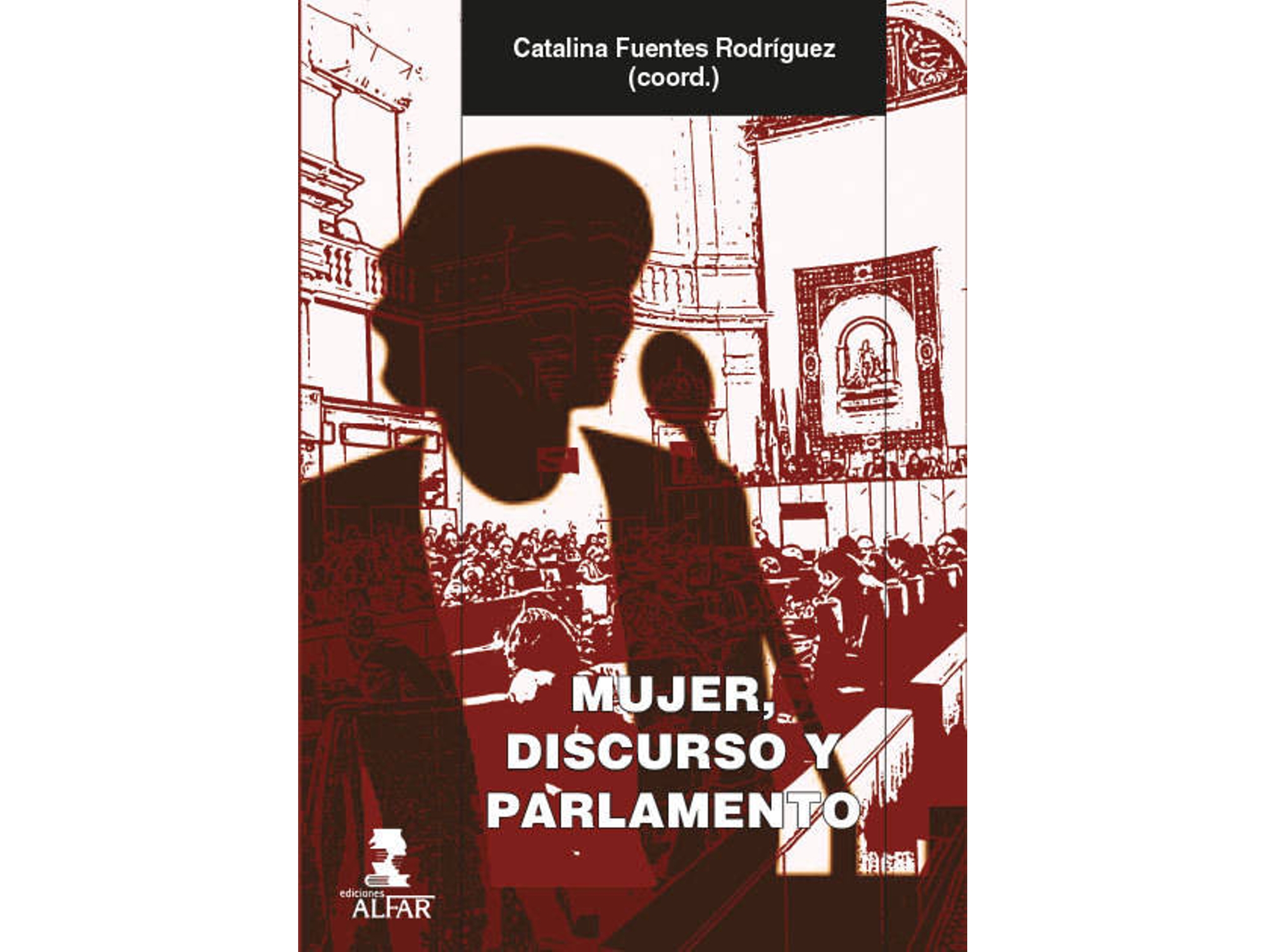Libro Mujer, Discurso Y Parlamento de Catalina Fuentes Rodríguez (Español)
