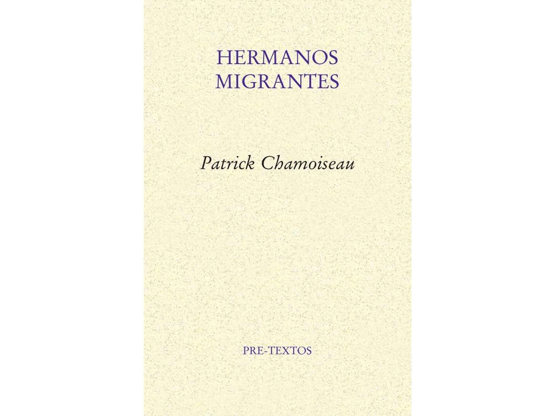 Libro Hermanos Migrantes de Patrick Chamoiseau (Español)