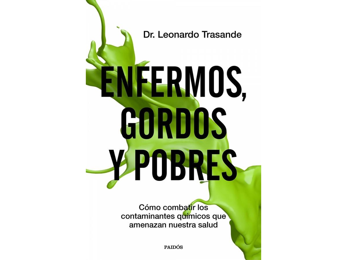 Libro Enfermos, Gordos Y Pobres de Leonardo Trasande (Español)