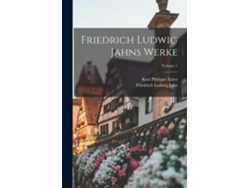 Libro Friedrich Ludwig Jahns Werke Volume 1 De Friedrich Ludwig Jahn (inglés)