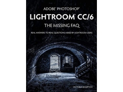 Libro Adobe Photoshop Lightroom CC6 The Missing FAQ Real Answers to Real Questions Asked by Lightroom Users de Victoria Bampton (Inglés)