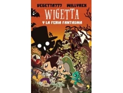 Libro Wigetta y la Feria Fantasma de Vegetta777 (Año de edición - 2017)