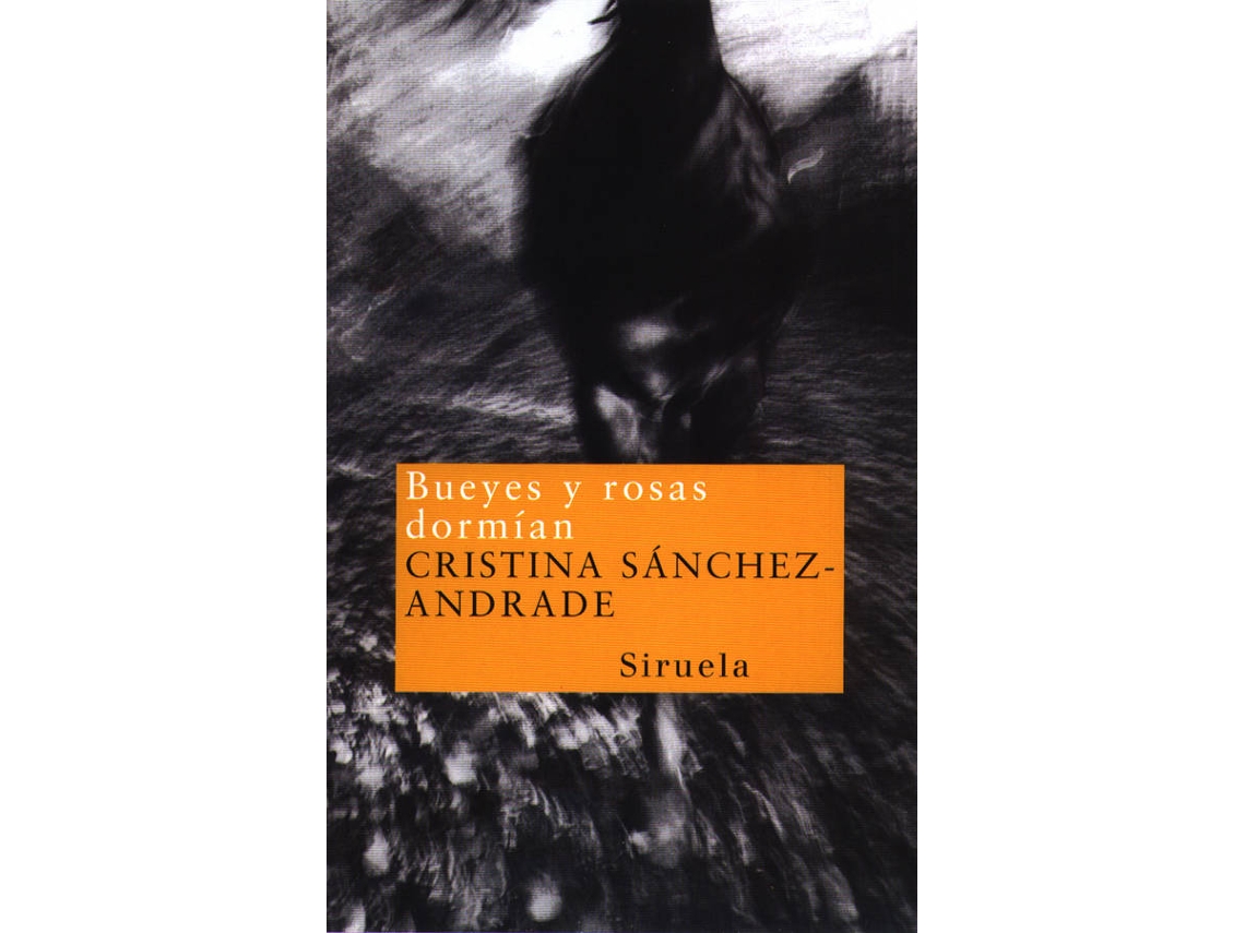 Libro Bueyes Y Rosas Dormían de Cristina Sánchez-Andrade (Español)