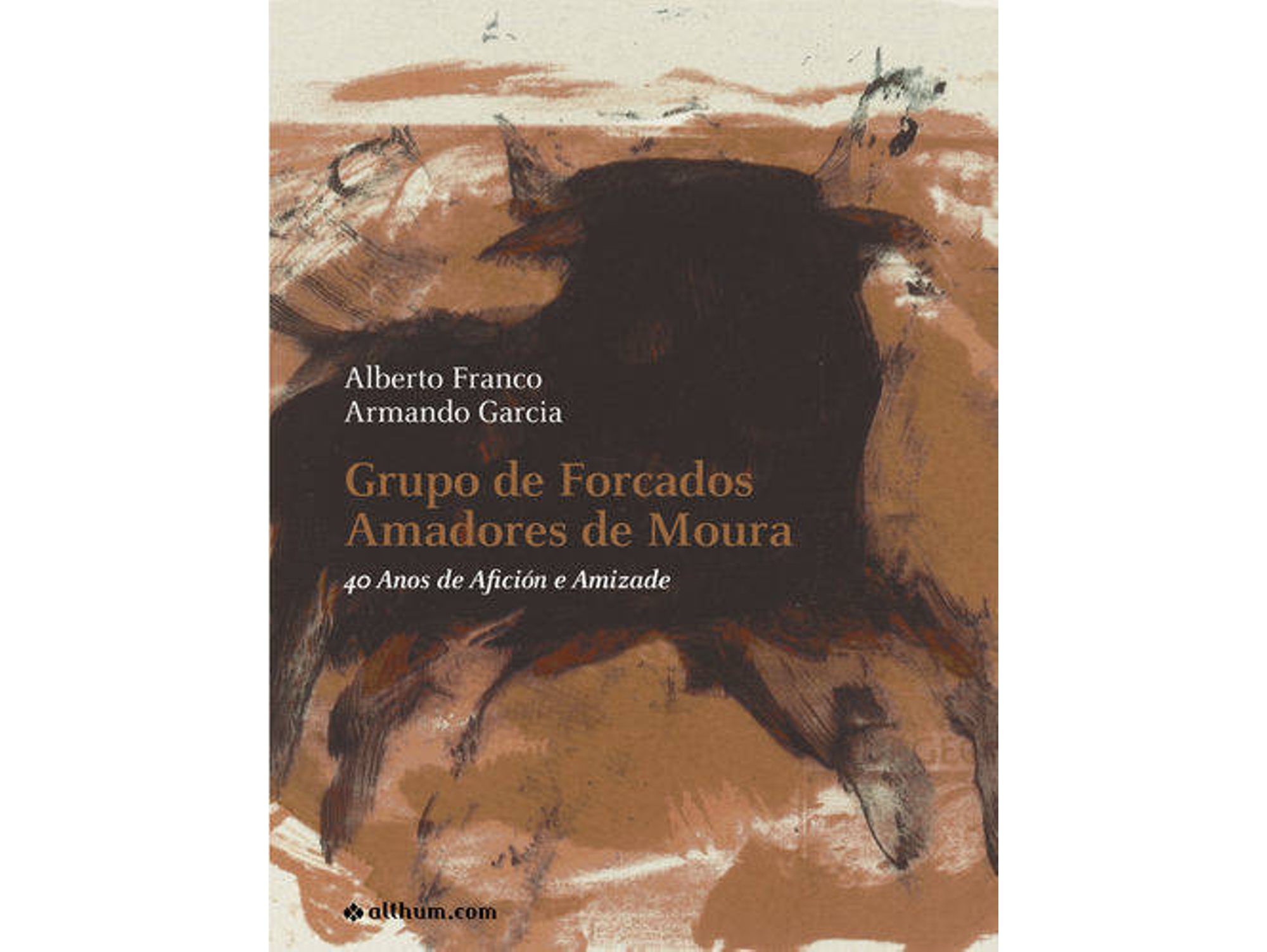 Libro Grupo De Forcados Amadores De Moura - 40 Anos De Amizade E Afición