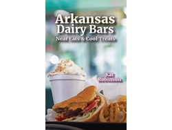 Libro Arkansas Dairy Bars Neat Eats and Cool Treats de Kat Robinson (Inglés)
