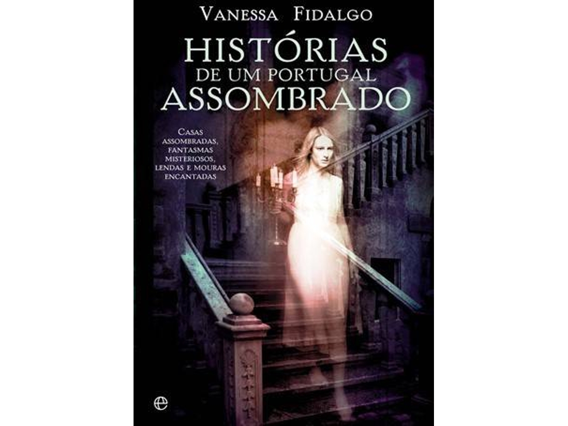 Libro Histórias de Um Portugal Assombrado de Vanessa Fidalgo (Portugués)