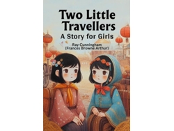 Libro Two Little Travellers A Story For Girls De Ray Cunningham (inglés)