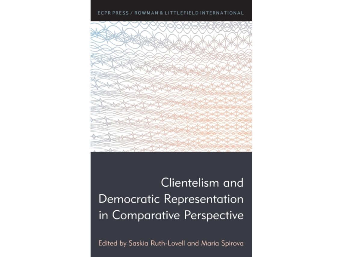 Livro clientelism and democratic representation in comparative perspective de edited by maria spirova edited by saskia ruth lovell (inglês)