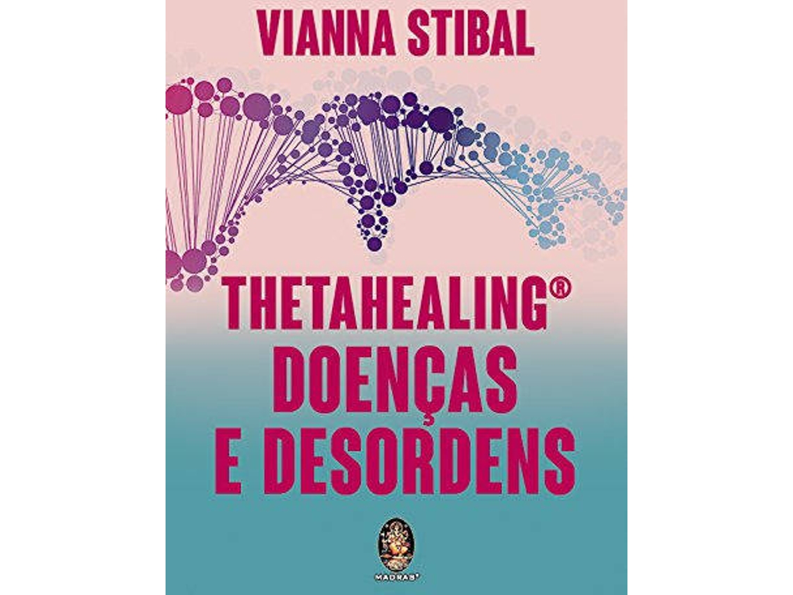 Libro Thetahealing Doenças e Desordens de Vianna Stibal (Portugués do Brasil)