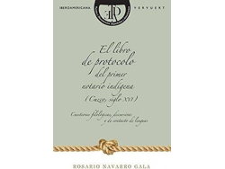 Libro El Libro Del Protocolo Del Primer Notario Indigena de Rosario Navarro Gala (Español)