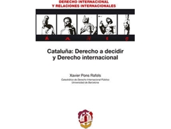 Libro Cataluña: Derecho A Decidir Y Derecho Internacional de Xavier Pons Rafols (Español)