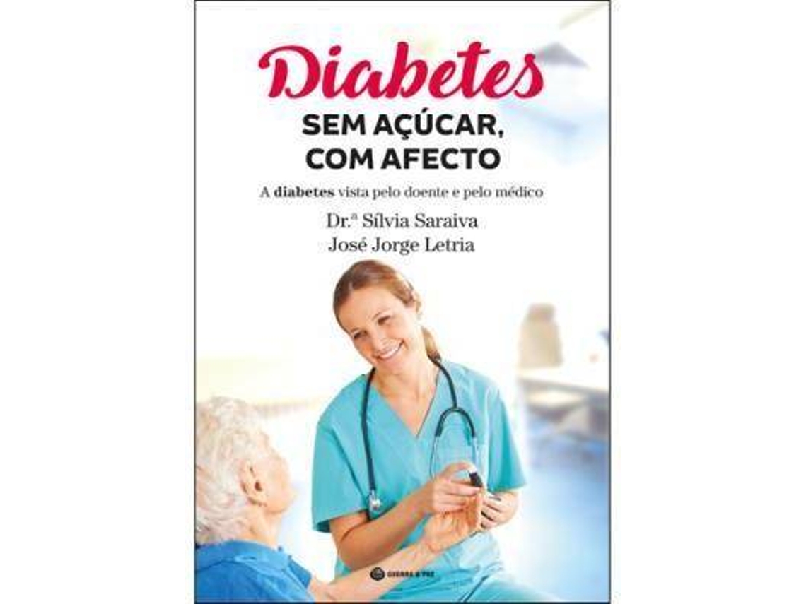 Libro Diabetes, Sem Açúcar com Afeto de Sílvia Saraiva e José Jorge Letria (Portugués)