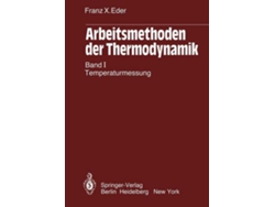 Libro Arbeitsmethoden der Thermodynamik Band 1 Temperaturmessung German Edition de Franz X Eder (Alemán)